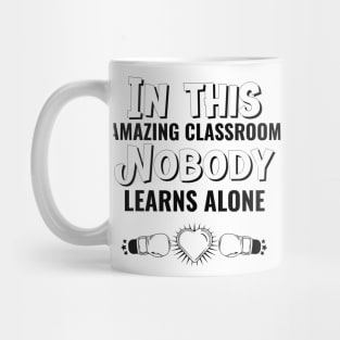 In This Classroom Nobody Learns Alone Mug